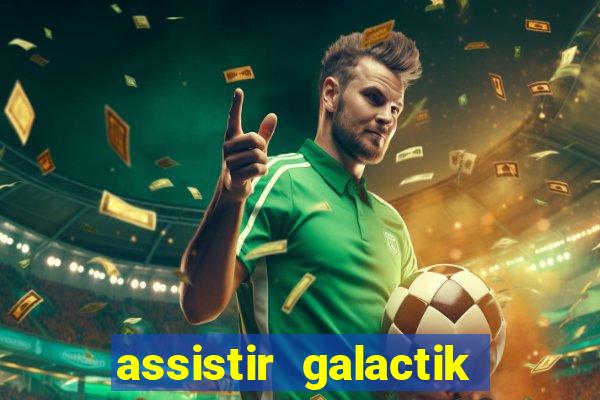 assistir galactik football dublado